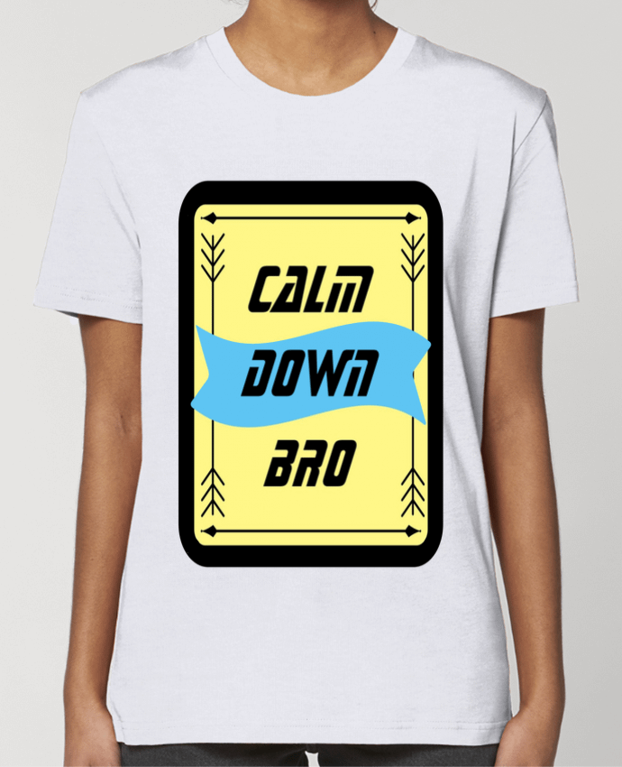 T-shirt Femme Calm Down Bro Design par CalmDownBro78