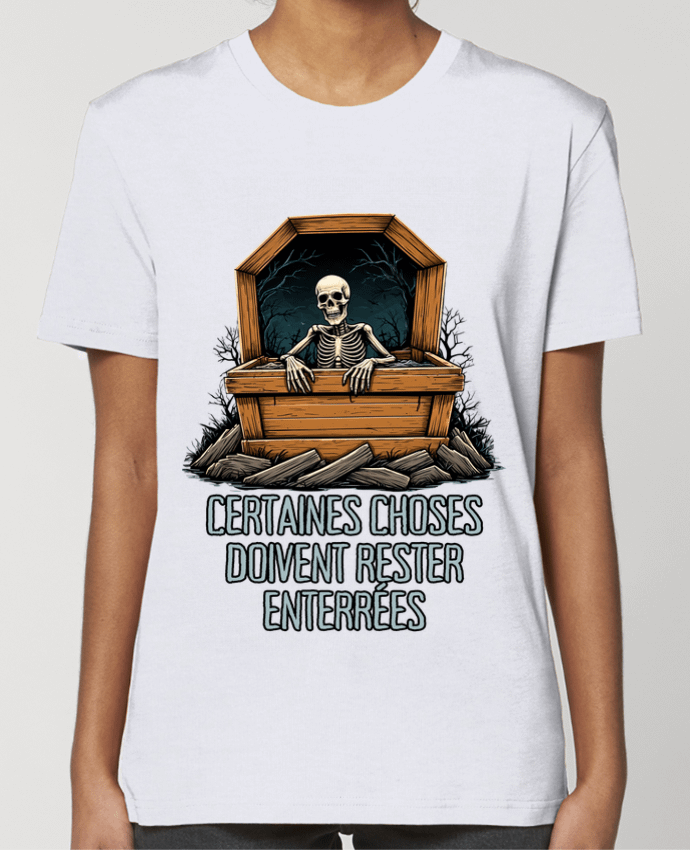 T-shirt Femme Certaines Choses Doivent Rester Enterrées par Phocea Editions