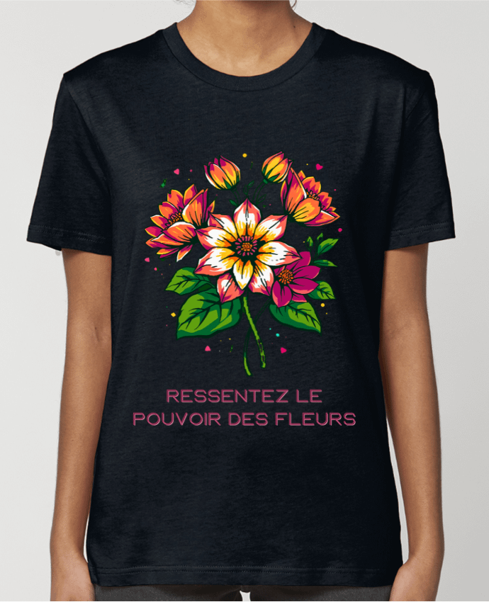 T-shirt Femme Ressentez Le Pouvoir Des Fleurs par Phocea Editions