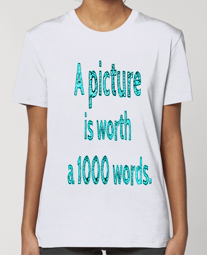 T-shirt Femme A picture is worth a thousand words par Excalibur