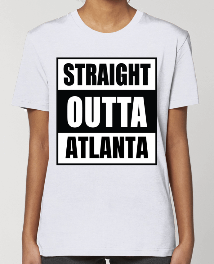 T-shirt Femme Straight outta Atlanta par Cheerocki