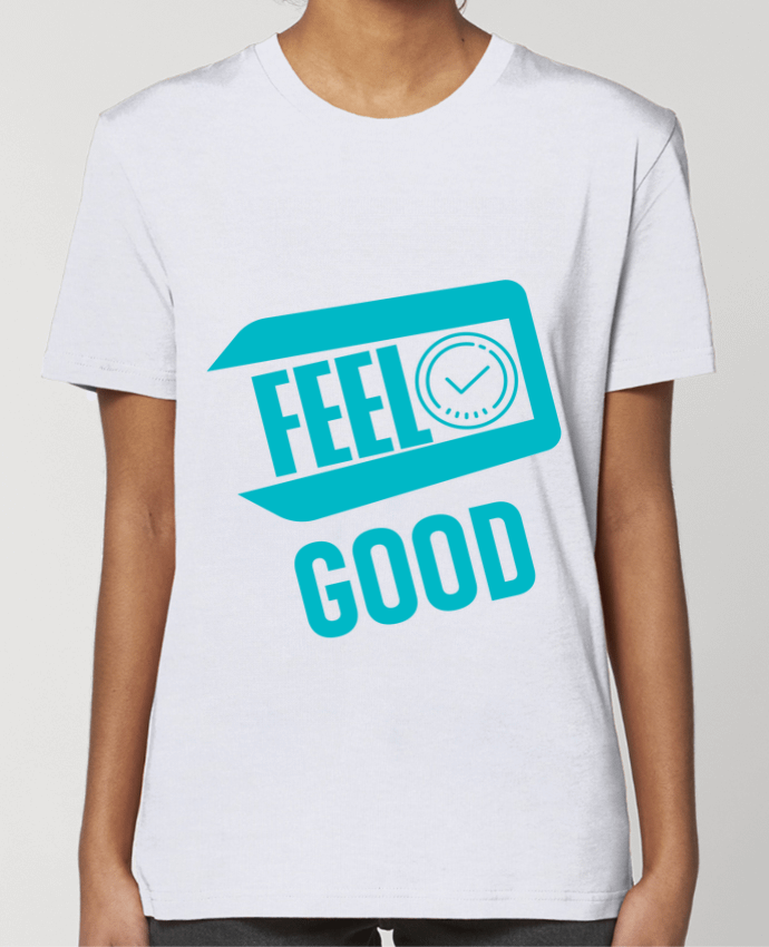 T-shirt Femme Feel good - Idée cadeau par IPUAL - La Boutique