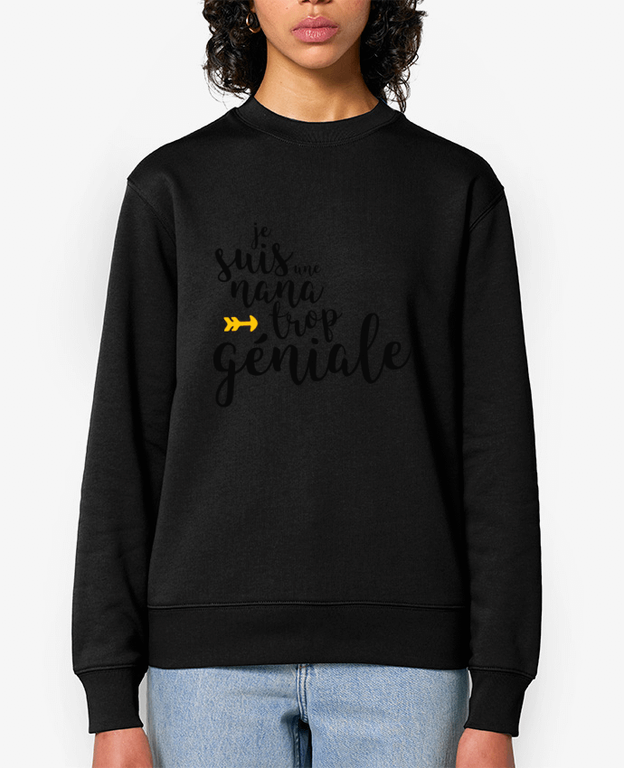 Sweat-shirt Je suis une nana trop géniale Par tunetoo