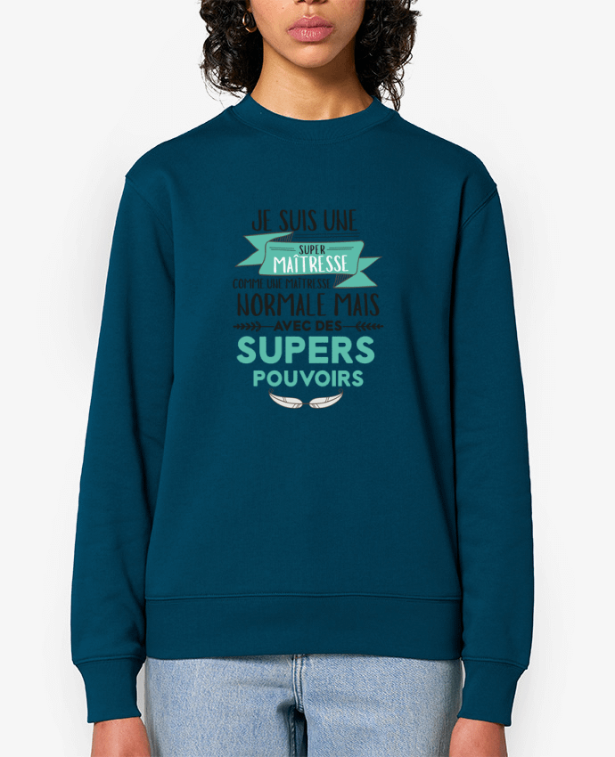 Sweat-shirt Je suis une super maîtresse ! Par tunetoo