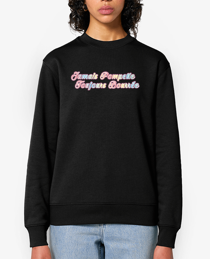 Sweat-shirt Jamais pompette, toujours bourrée Par tunetoo