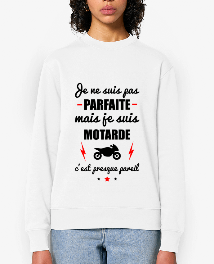 Sweat-shirt Je ne suis pas parfaite mais je suis motarde c'est presque pareil Par Benichan