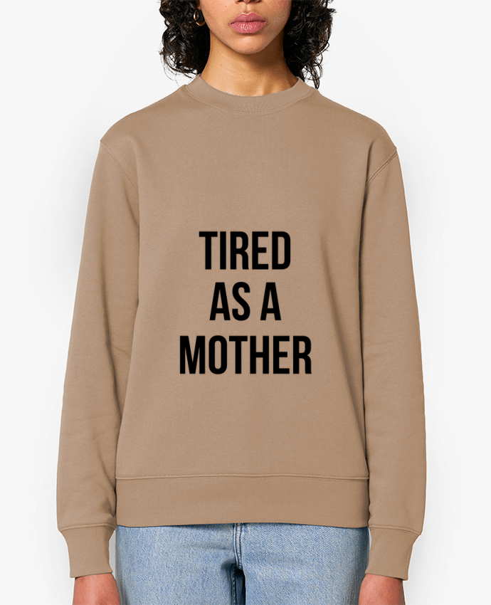 Sweat-shirt Tired as a mother Par Bichette