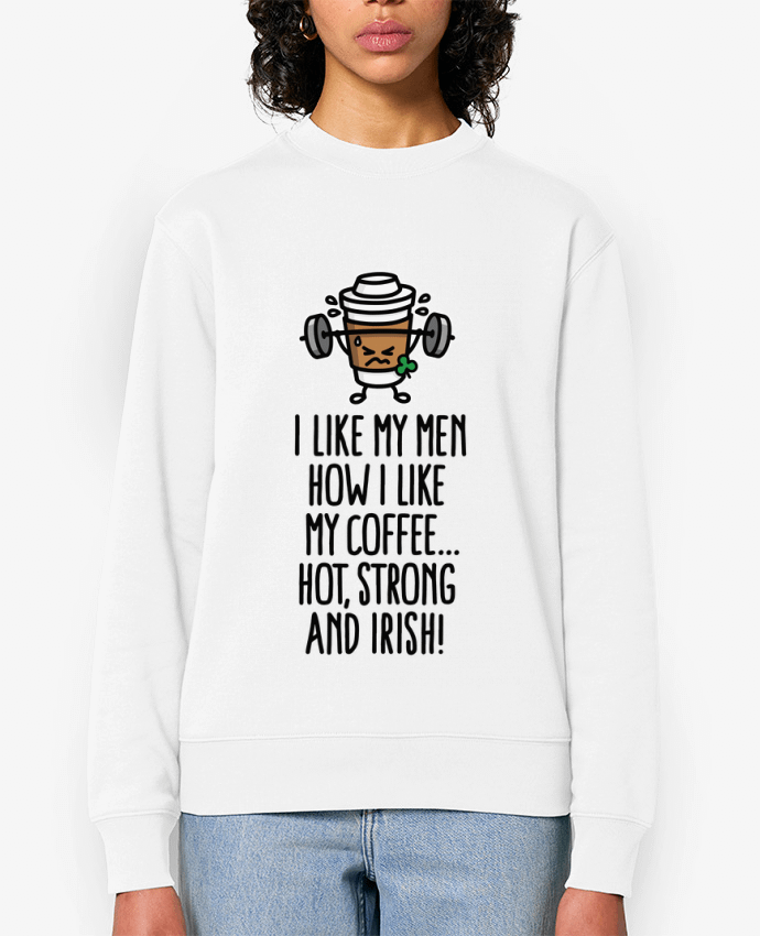 Sweat-shirt I LIKE MY MEN HOW I LIKE MY COFFEE Par LaundryFactory