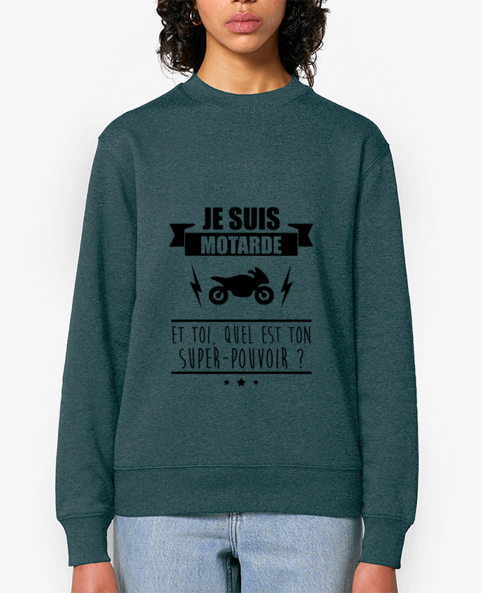 Sweat-shirt Je suis motarde et toi, quel est ton super-pouvoir ? Par Benichan