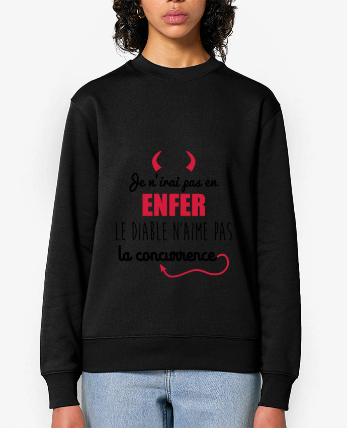 Sweat-shirt Je n'irai pas en enfer, le diable n'aime pas la concurrence Par Benichan