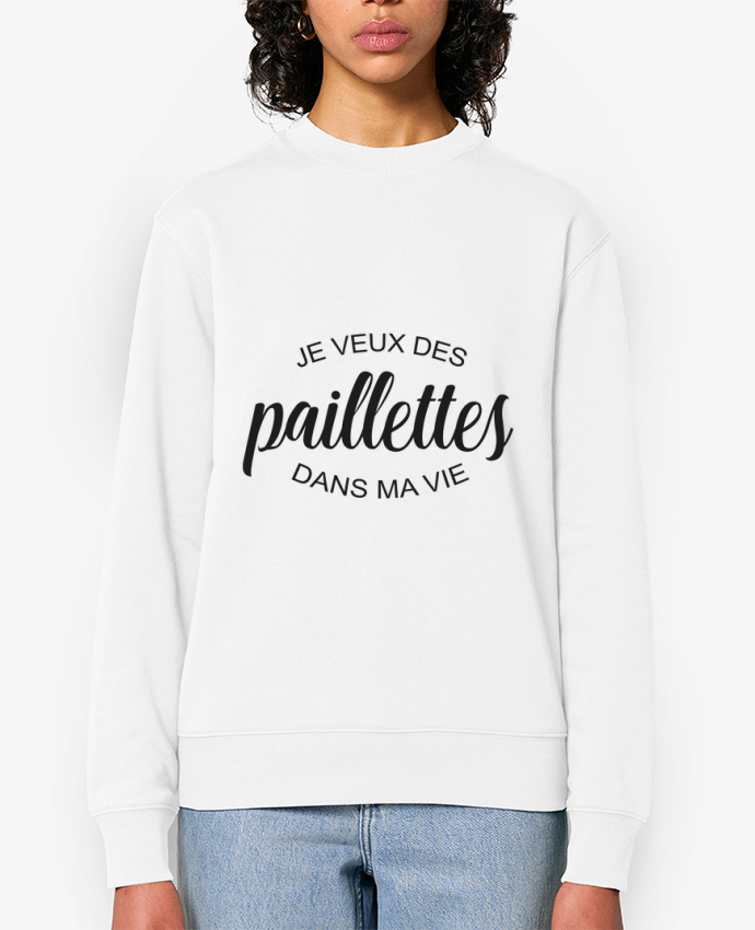 Sweat-shirt Je veux des paillettes dans ma vie Par FRENCHUP-MAYO