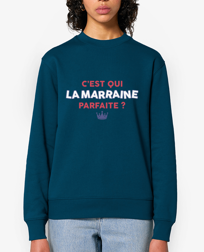 Sweat-shirt C'est qui la marraine parfaite . Par tunetoo