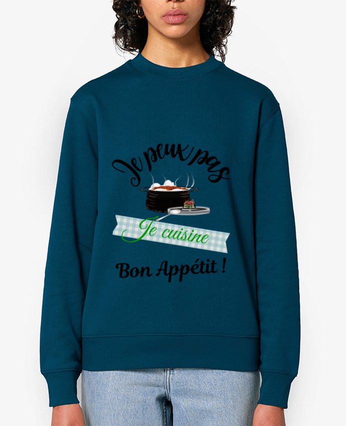 Sweat-shirt je peux pas, je cuisine, bon appétit ! Par Fridaé