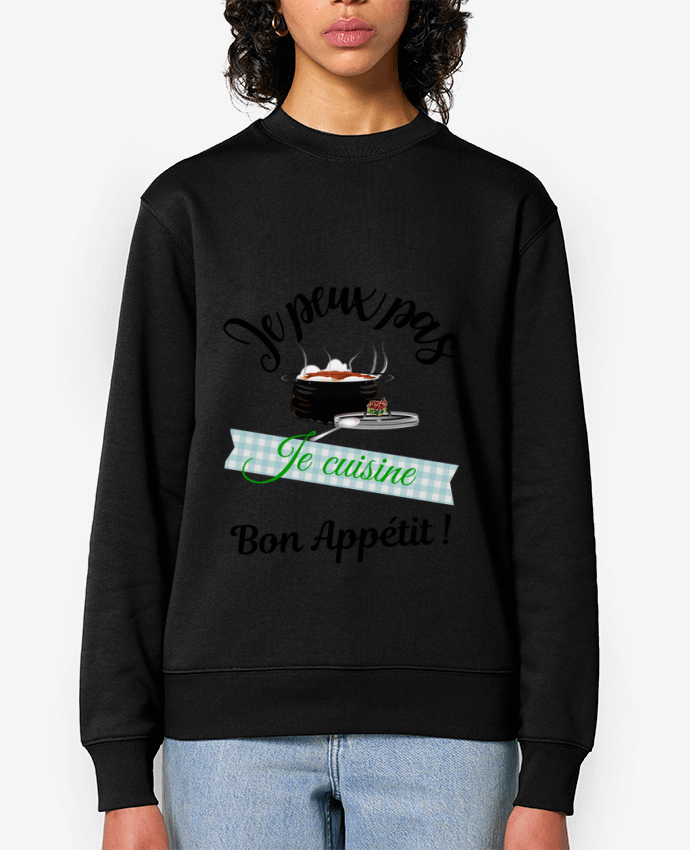 Sweat-shirt je peux pas, je cuisine, bon appétit ! Par Fridaé