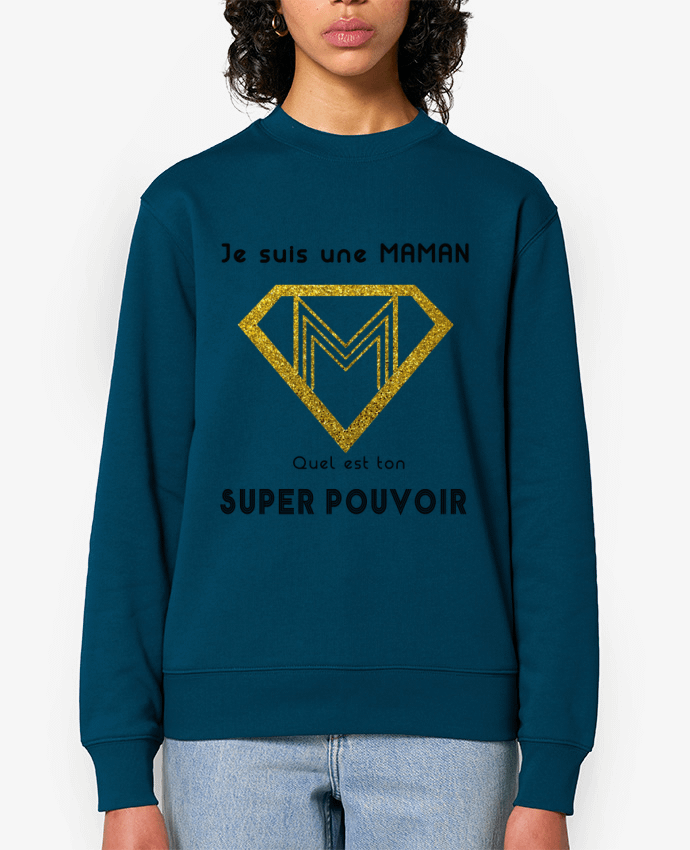 Sweat-shirt Je suis une super maman quel est ton super pouvoir Par A.L.I.