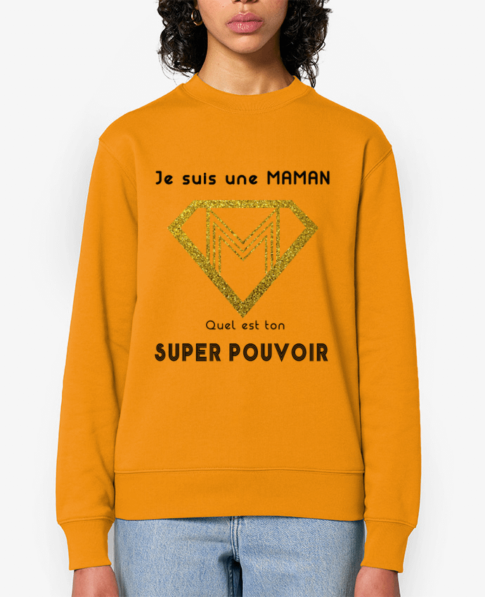 Sweat-shirt Je suis une super maman quel est ton super pouvoir Par A.L.I.