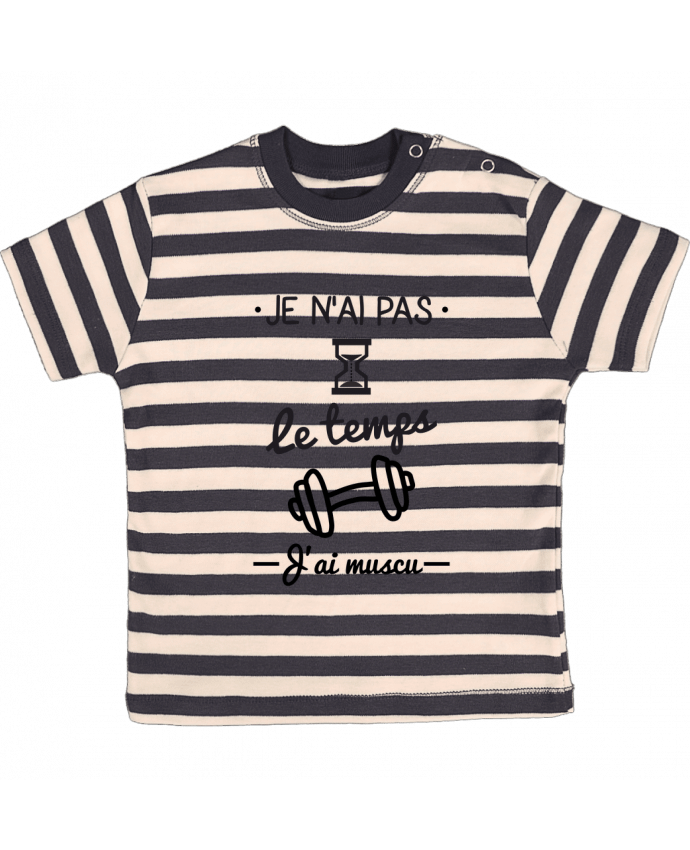 Camiseta Bebé a Rayas Pas le temps, j'ai muscu, tee shirt musculation por Benichan