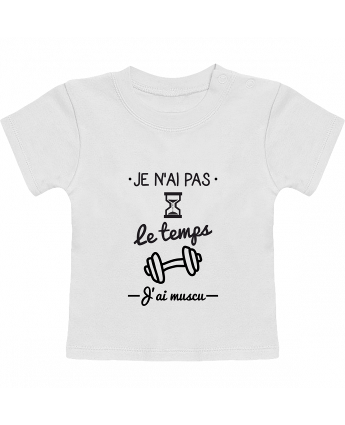 T-shirt bébé Pas le temps, j'ai muscu, tee shirt musculation manches courtes du designer Benichan