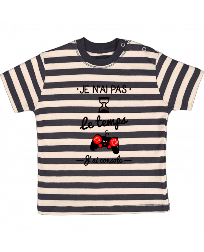 Camiseta Bebé a Rayas Pas le temps, j'ai console, tee shirt geek,gamer por Benichan