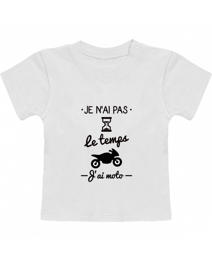 Camiseta Bebé Manga Corta Pas le temps j'ai moto, motard manches courtes du designer Benichan