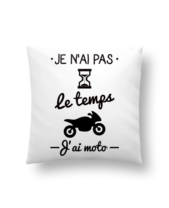 Cushion synthetic soft 45 x 45 cm Pas le temps j'ai moto, motard by Benichan
