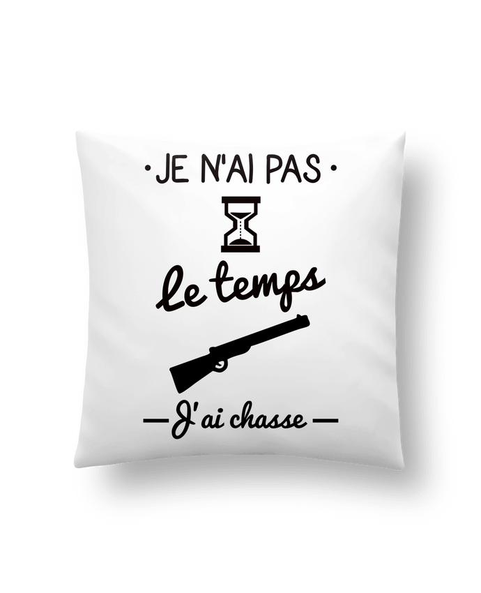 Cushion synthetic soft 45 x 45 cm Pas le temps j'ai chasse,chasseur by Benichan