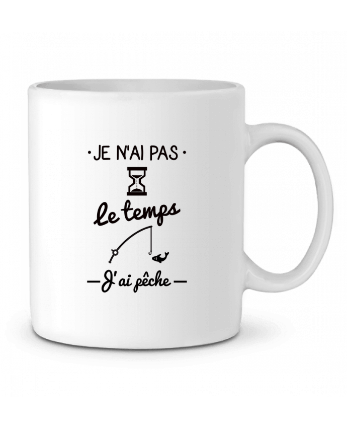 Ceramic Mug Pas le temps j'ai pêche by Benichan