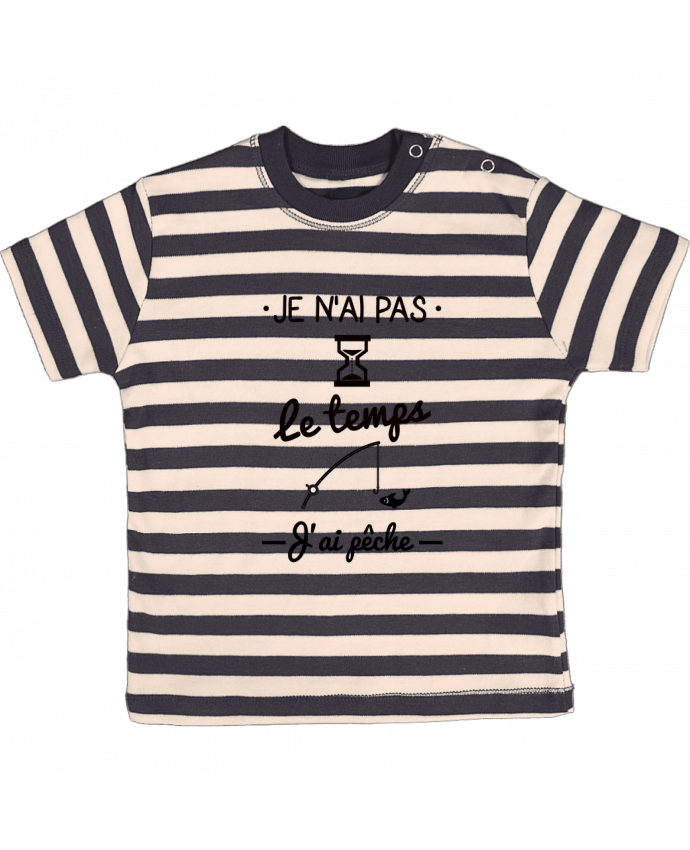 T-shirt baby with stripes Pas le temps j'ai pêche by Benichan
