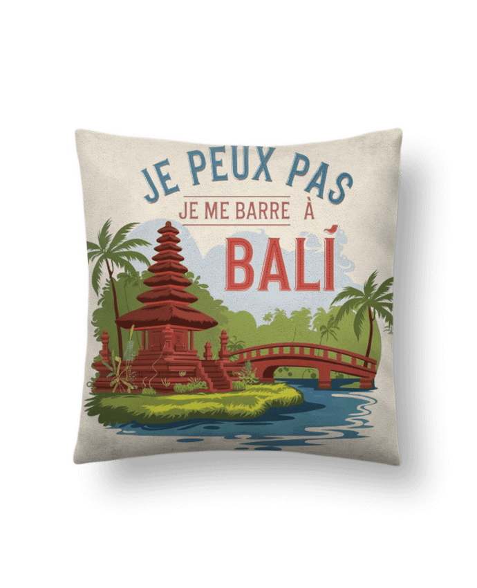 Coussin suédine je peux pas je me barre à Bali par bwilfy