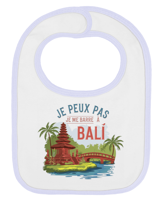 Bavoir bébé uni je peux pas je me barre à Bali par bwilfy