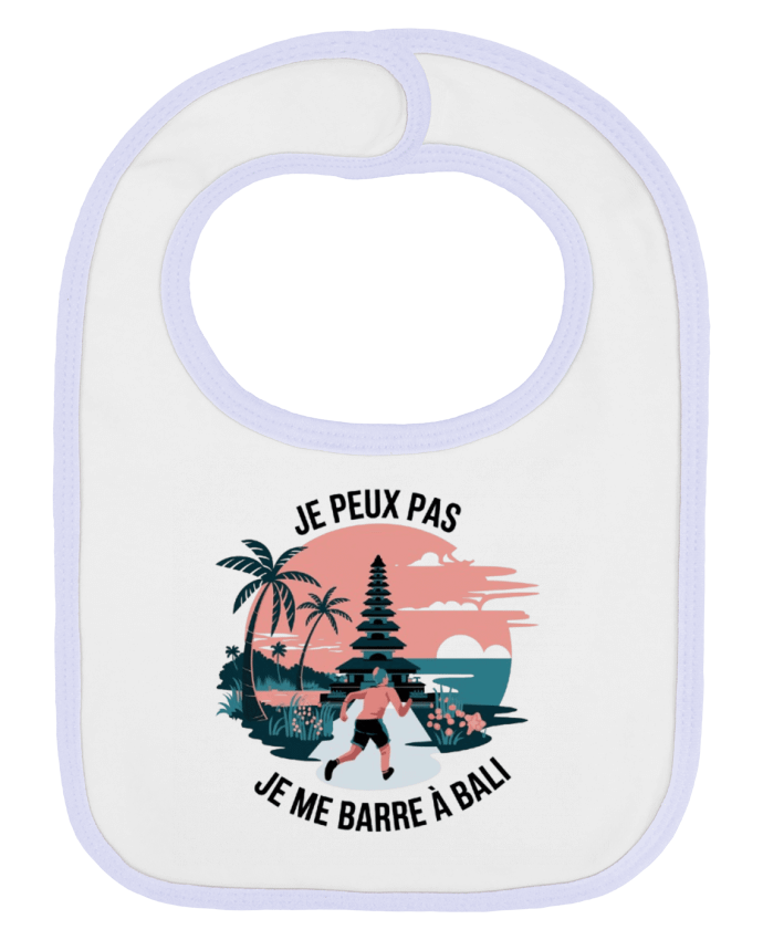 Bavoir bébé uni je peux pas je me barre à Bali par bwilfy