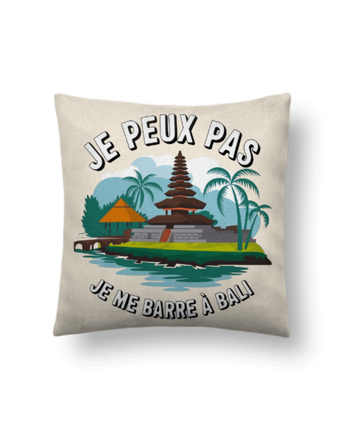 Coussin suédine je peux pas je me barre a Bali par bwilfy