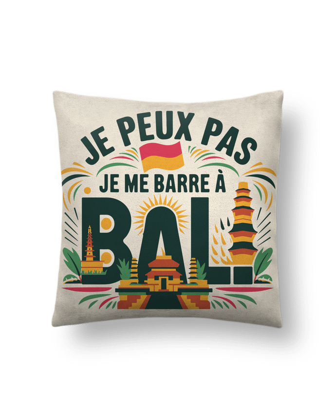 Coussin suédine je peux pas je me barre à Bali par bwilfy
