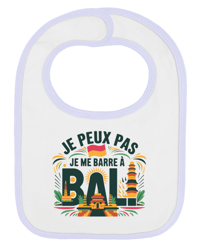 Bavoir bébé uni je peux pas je me barre à Bali par bwilfy