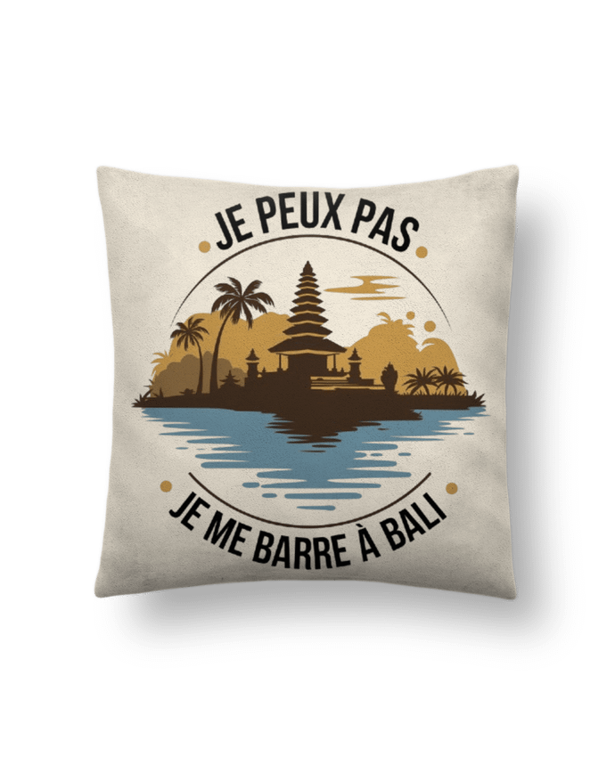Coussin suédine je peux pas je me barre à Bali par bwilfy