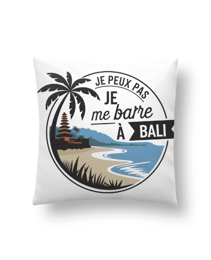 Coussin je peux pas je me barre à Bali par bwilfy