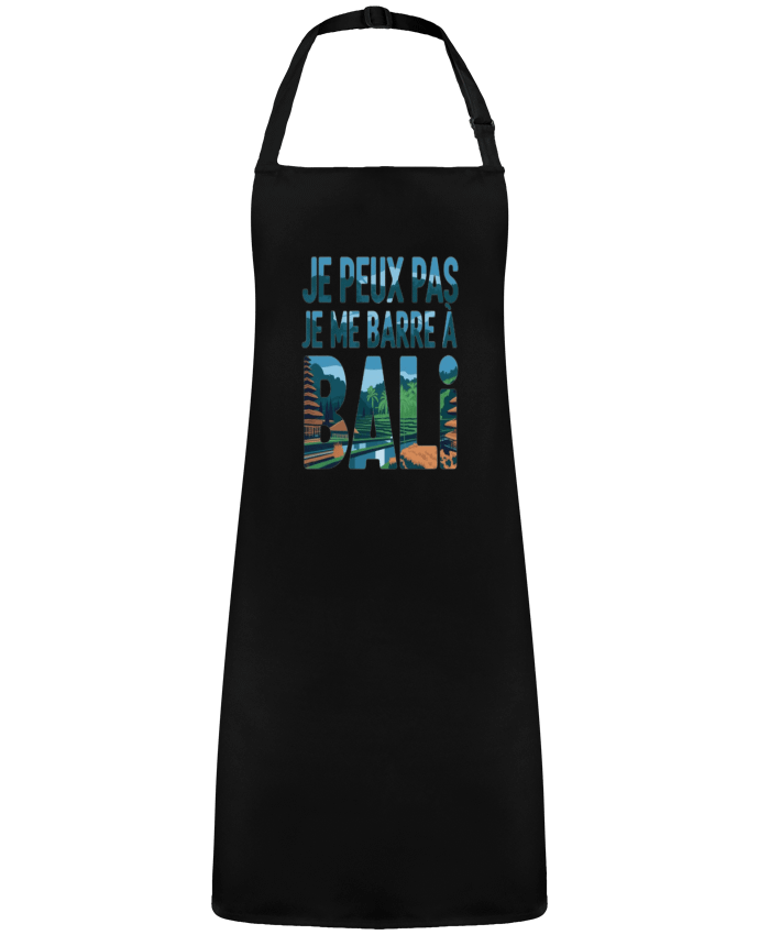 Tablier je peux pas je me barre à Bali par  bwilfy