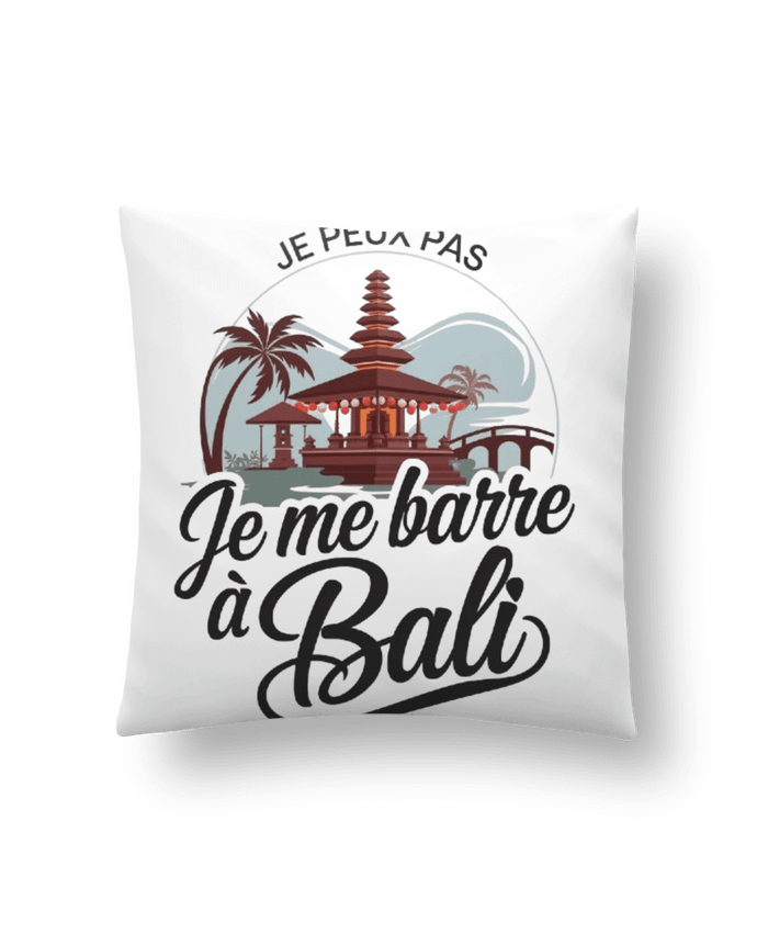 Coussin je peux pas je me barre a Bali par bwilfy