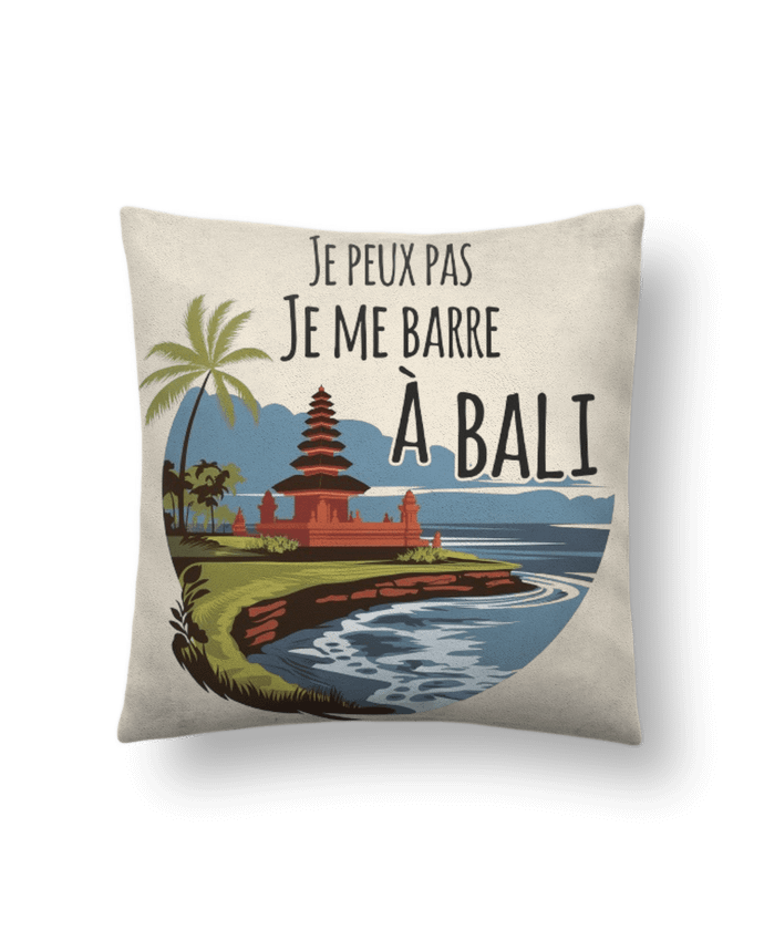 Coussin suédine je peux pas je me barre a Bali par bwilfy