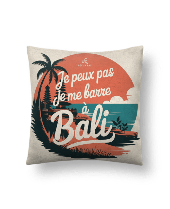 Coussin suédine je peux pas je me barre à Bali par bwilfy