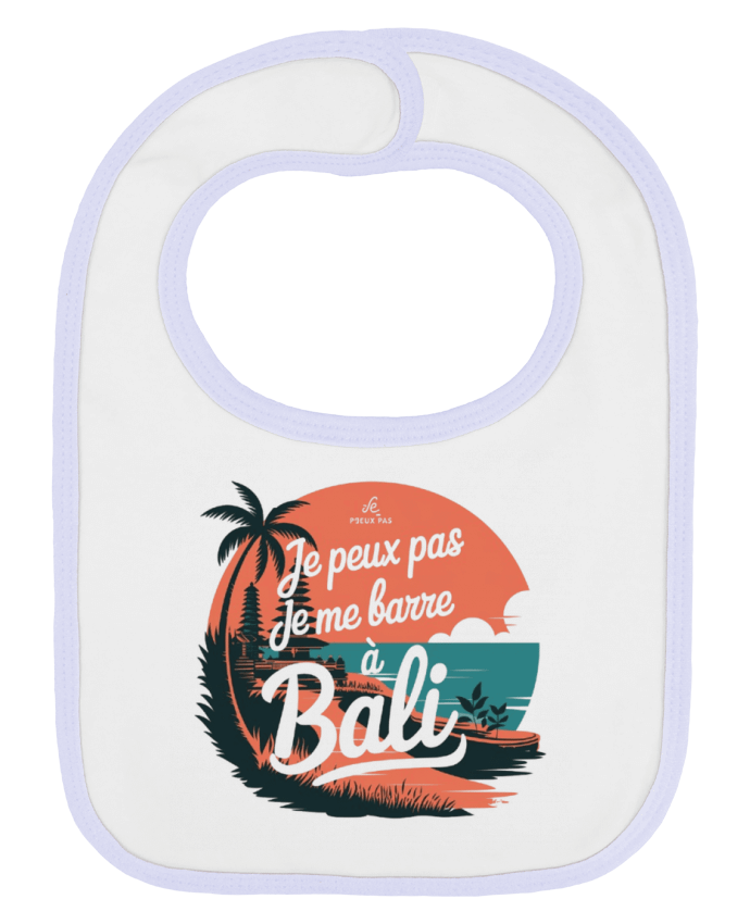 Bavoir bébé uni je peux pas je me barre à Bali par bwilfy