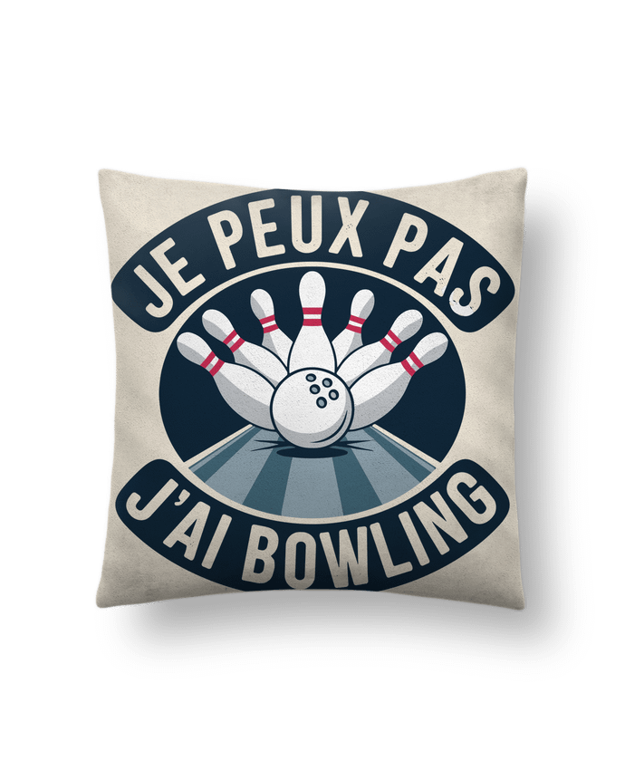 Coussin suédine je peux pas j'ai bowling par bwilfy