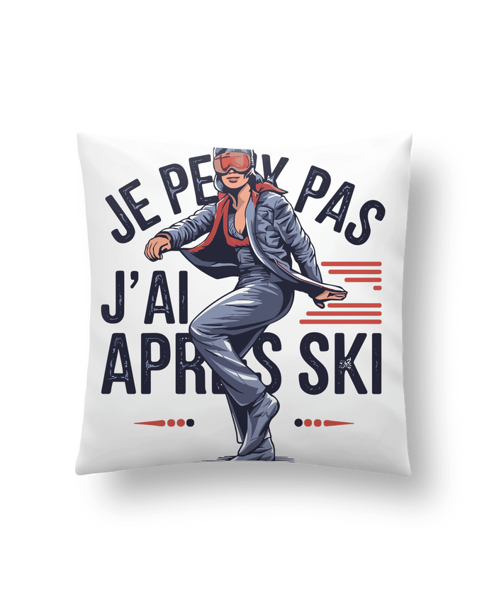 Coussin je peux pas j'ai après ski par bwilfy