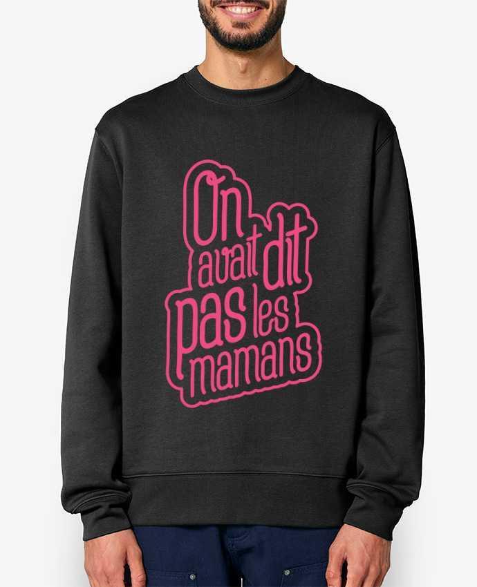 Sweat-shirt On avait dit pas les mamans Par tunetoo