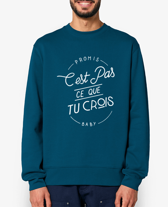 Sweat-shirt Ce que tu crois Par Promis