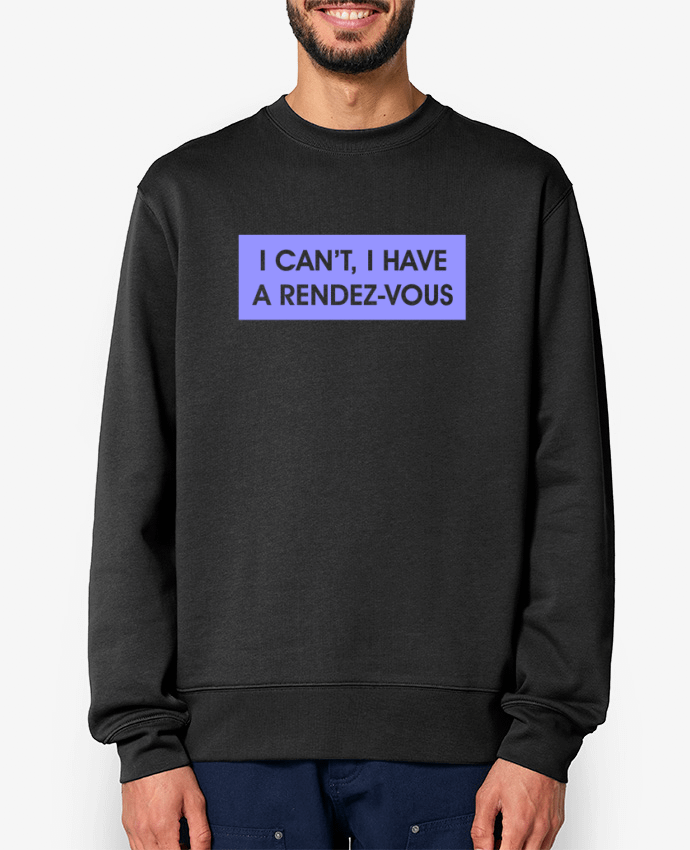 Sweat-shirt I can't, I have a rendez-vous Par tunetoo