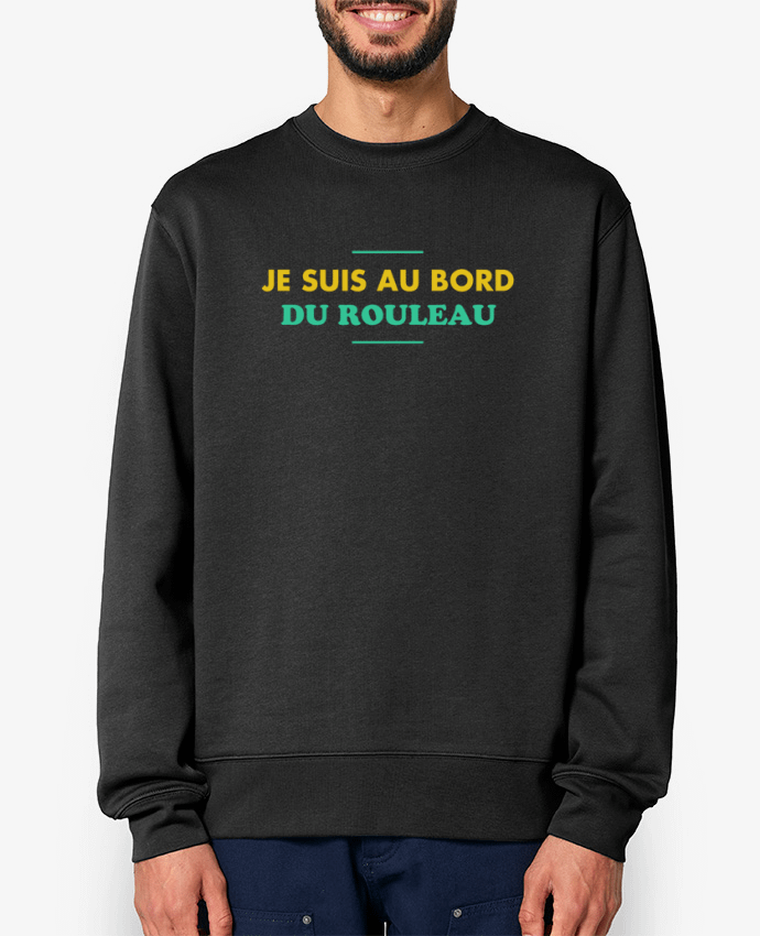 Sweat-shirt Je suis au bord du rouleau Par tunetoo