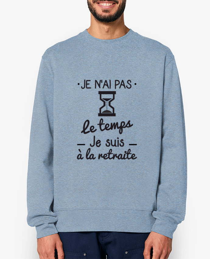 Sweat col rond unisexe Pas le temps, je suis à la retraite, tee shirt retraité Par Benichan