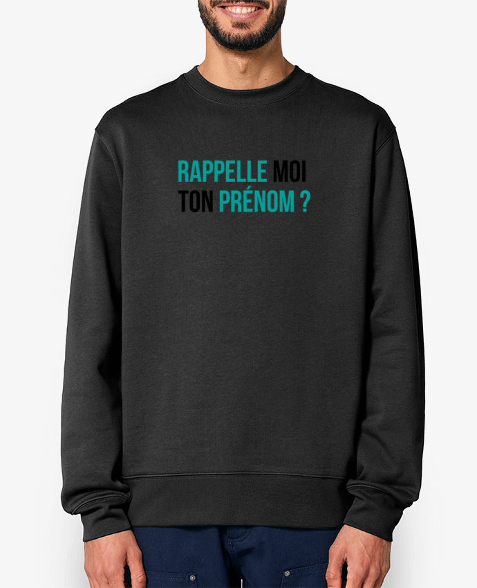 Sweat-shirt Rappelle moi ton prénom ? Par tunetoo