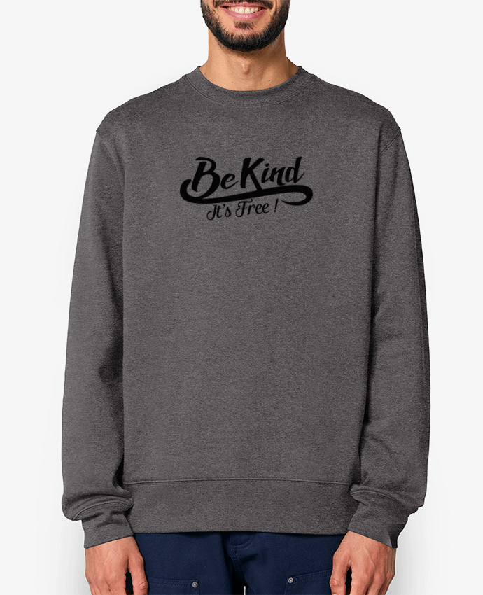 Sweat-shirt Be kind it's free Par justsayin